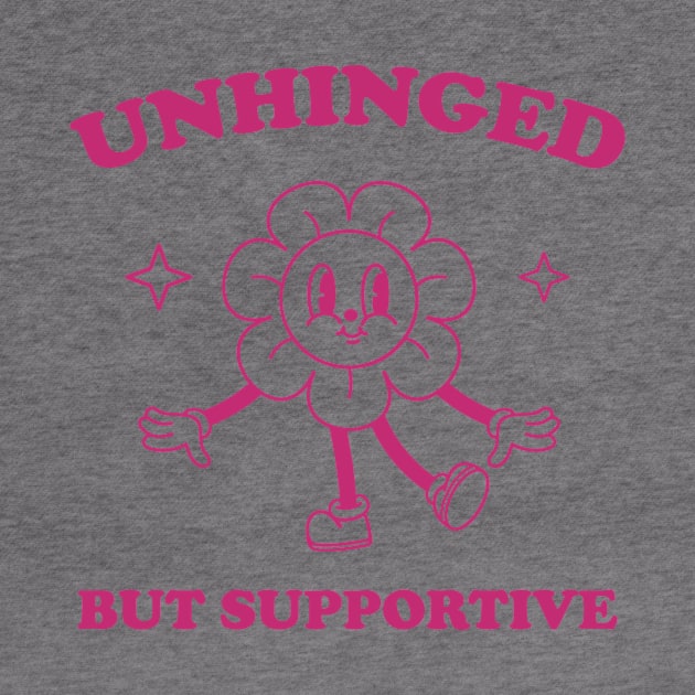 Unhinged But Supportive shirt,  Retro Cartoon T Shirt, Funny Graphic T Shirt, Nostalgia by CamavIngora